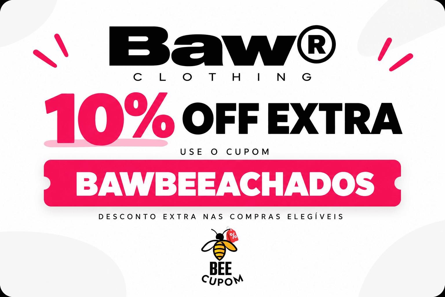 Cupom BAW BAWBEEACHADOS com 10% OFF extra