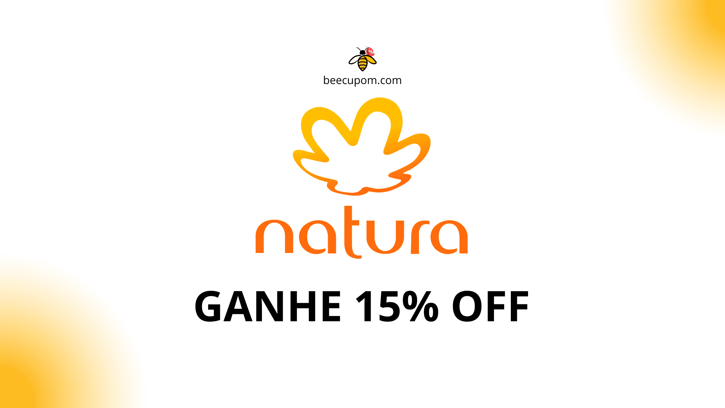 Cupom Natura de até 15% OFF da Consultoria Bee Achados